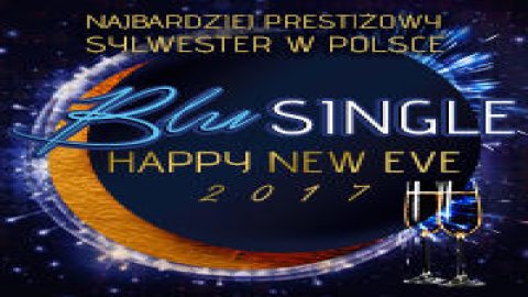 Sylwester SINGLI w BLU WARSZAWA 2017 - Sylwestrowo.pl Sylwester SINGLI w BLU WARSZAWA 2017 - Sylwester