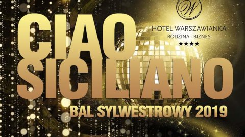 Ciao Siciliano Bal Sylwestrowy 2019 - Sylwestrowo.pl Ciao Siciliano Bal Sylwestrowy 2019 - Sylwester