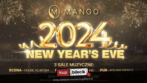 Sylwester 2023/2024 - 3 Sale muzyczne - Mango Club Opole - Sylwester