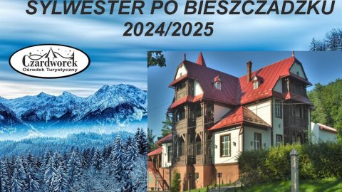 Sylwester po Bieszczadzku 2024/25 z Balem Sylwestrowym- 3 dni- 2 noclegi pakiet - Sylwester