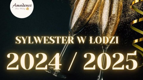 Bal sylwestrowy 2024/25 w Łodzi Amadeusz sala bankietowa zaprasza - Sylwester