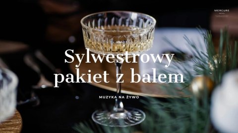 Pakiet Sylwestrowy z balem 2024/2025 - Sylwester