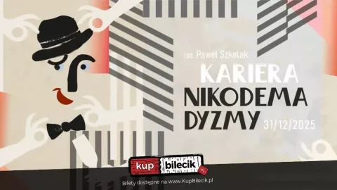 "Kariera Nikodema Dyzmy" - reżyseria i adaptacja: Paweł Szkotak - Sylwester.pl "Kariera Nikodema Dyzmy" - reżyseria i adaptacja: Paweł Szkotak - Sylwester