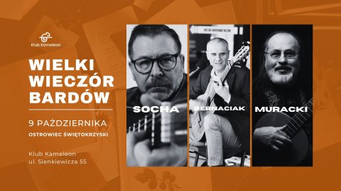 Wielki Wieczór Bardów  / Koncert: Antoni Muracki + Wojciech Socha + Sylwester Bernaciak - Sylwester
