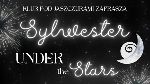UNDER THE STARS ? Sylwester 2025/26 w Klubie pod Jaszczurami!
