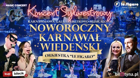 Koncert Sylwestrowy NOWOROCZNY KARNAWAŁ WIEDEŃSKI - Sylwester