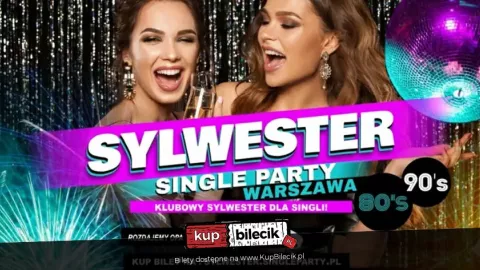 Klubowy Sylwester dla Singli - Warszawa - Opera - Sylwester Single Party 80's 90's, 2000 - Sylwester