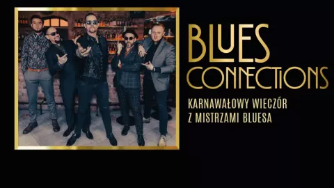 Blues Connections - Karnawałowy wieczór z Mistrzami Bluesa - Sylwester