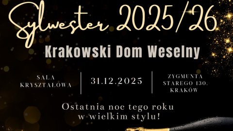 Elegancki Bal Sylwesterowy 2025/26 w Krakowskim Domu Weselnym - Sylwester