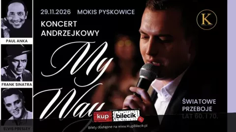"My Way" - Andrzejkowy koncert utworów Paula Anki, Elvisa Presleya oraz Franka Sinatry w Pyskowicach - Sylwester