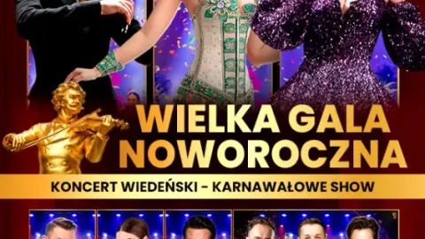 Koncert Wiedeński - Karnawałowe Show - Jedyne Takie w Polsce! - Sylwester