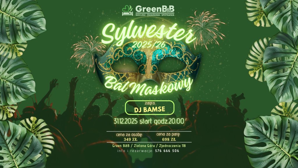 SYLWESTER 2025/26 - BAL MASKOWY w Green B&B ZIELONA GÓRA