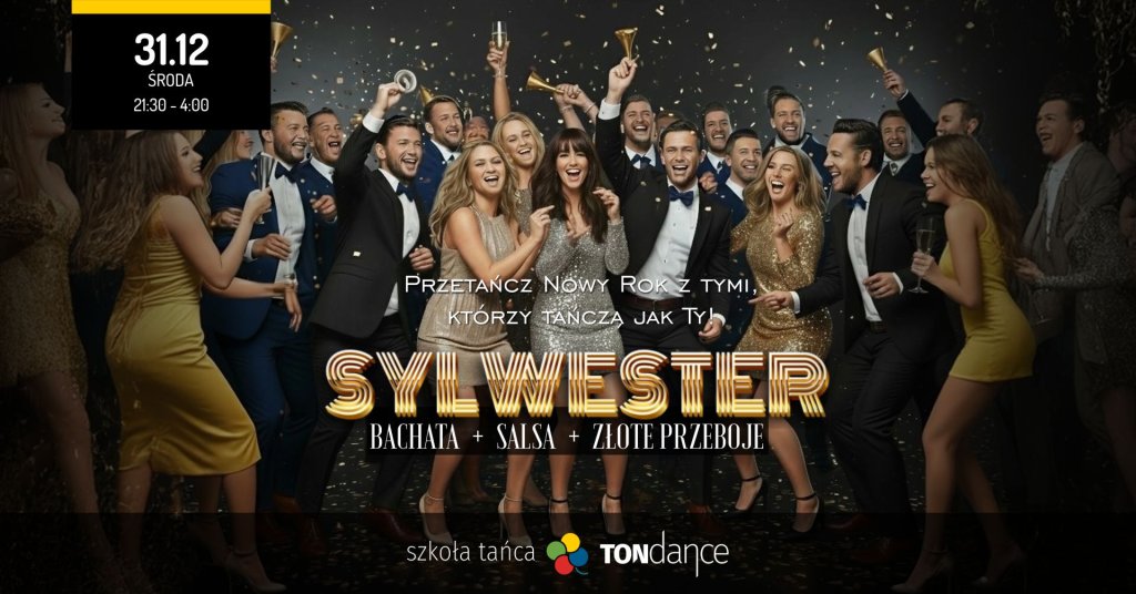 SYLWESTER w TONdance w rytmach Bachaty, Salsy i Złotych Przebojów