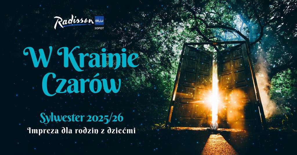 W Krainie Czarów - Sylwester dla rodzin z dziećmi - nad morzem - Trójmiasto