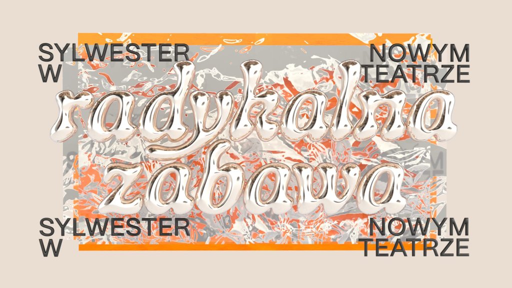 Radykalna zabawa. Sylwester w Nowym Teatrze